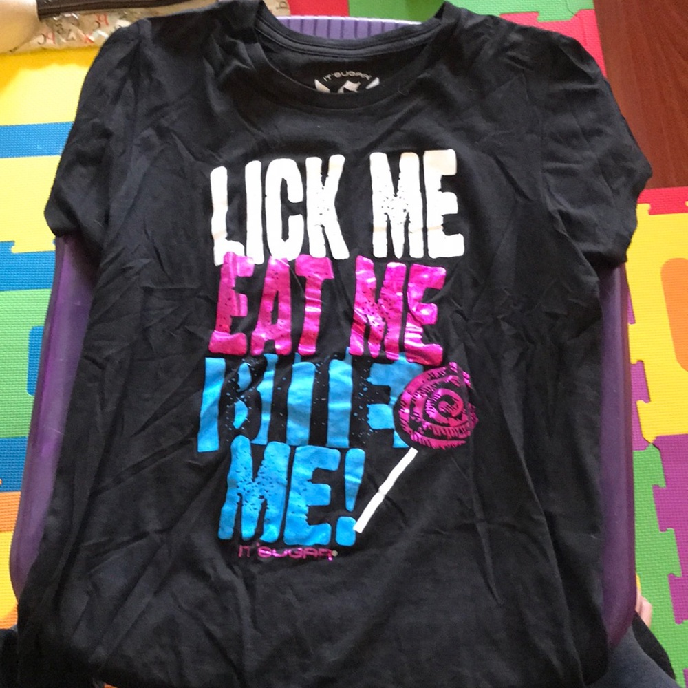 “Lick me eat me bite me” shirt